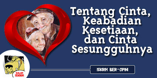 Tentang Cinta, Inilah Keabadian Kesetiaan dan Cinta Sesungguhnya