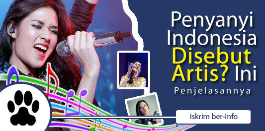 Kenapa Penyanyi Indonesia Disebut Artis? ๐ Ini Dia Penjelasannya, Gan
