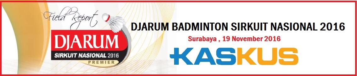 &#91;Field Report&#93; KASKUS Support Event di Djarum Badminton Sirkuit Nasional 2016