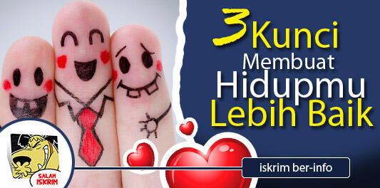 Ini Gan, 3 Kunci Agar Hidupmu Lebih Baik, Sebuah Inspirasi Yang Best Seller ✔️