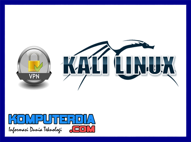 Cara install VPN dan OpenVPN di Kali Linux 