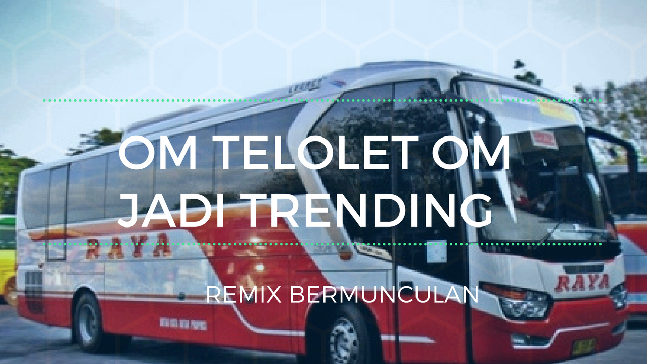 Gara - Gara OM TELOLET OM Jadi Trending, DJ Internasinal ini membuat REMIXnya