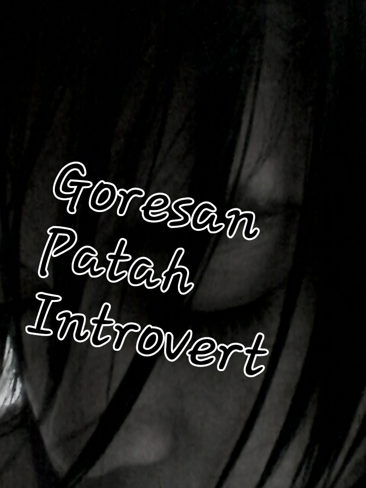 Goresan Patah Introvert