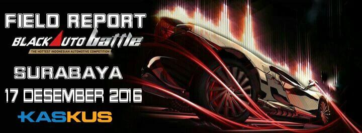 FR BlackAuto Battle Tanggal 17 Desember 2016 Surabaya: Berkumpulnya para finalis