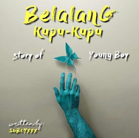 Belalang Kupu-Kupu (Story of Young Boy) &#91;TAMAT&#93;