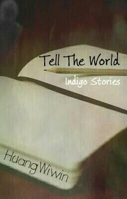 Tell The World - Indigo Stories