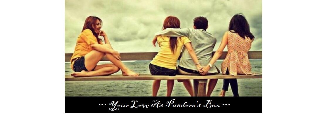 Your Love As Pandora's Box