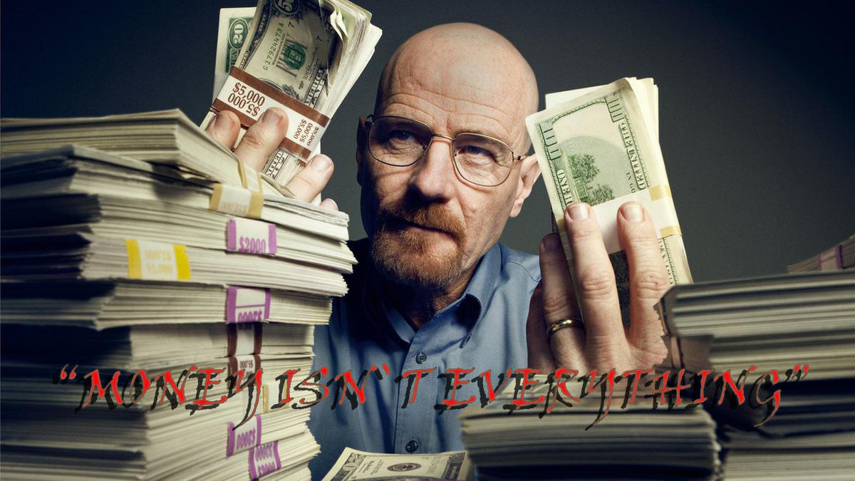 MONEY ISN'T EVERYTHING