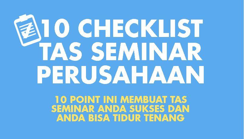 10 Checklist Saat Order Tas Seminar atau Tas Promosi Perusahaan 