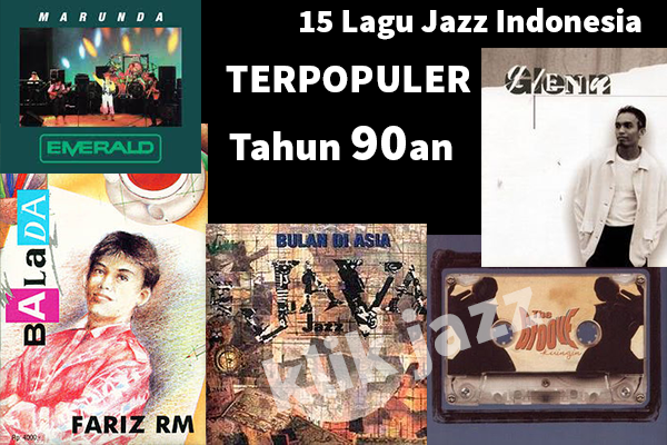 Lagu Jazz Indonesia Terbaik Terpopuler Tiga Generasi (Generasi 80an, 90an, 2000an)