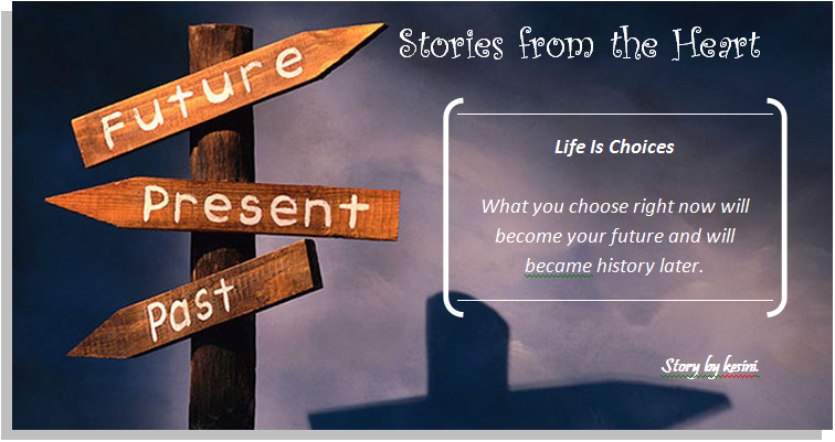Life Is Choices . . .