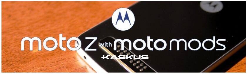 &#91;TC MOTO Z&#93; Mengenal lebih dekat dengan Moto Z with Moto Mods