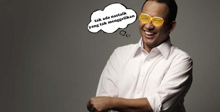 Anies: Geli-Geli Gimana Gitu...