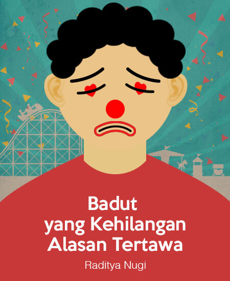Badut yang Kehilangan Alasan Tertawa