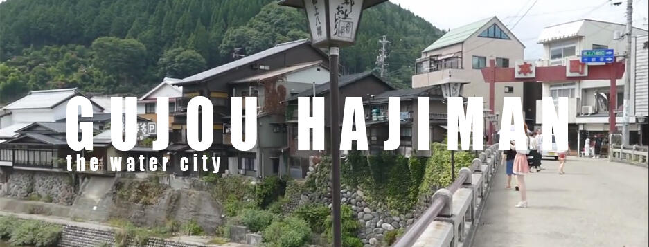 Gujo Hajiman, Kota Jepang yang Tidak Boleh Dilewatkan