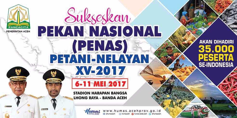 Pekan Nasional (PENAS) Petani dan Nelayan XV 2017 6-11 Mei 2017 di Aceh 