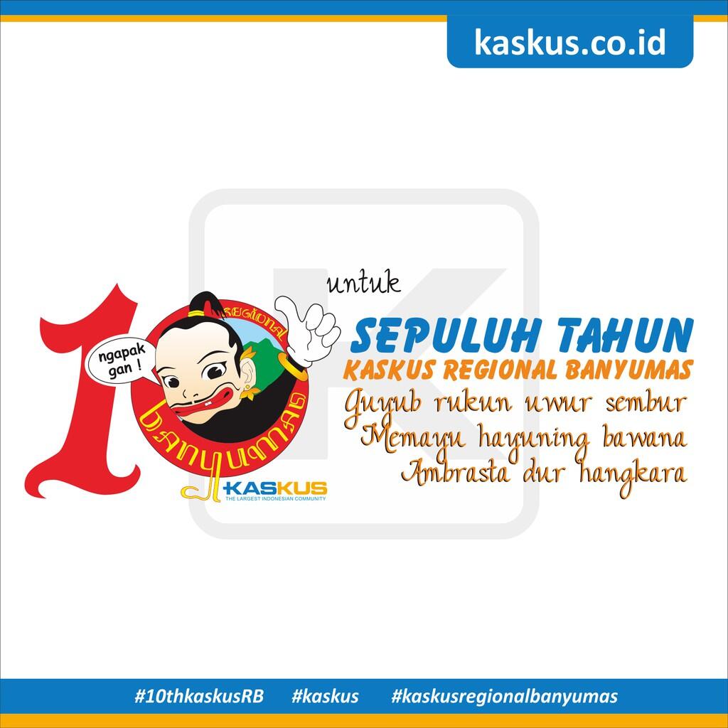 10 tahun REGIONAL BANYUMAS KASKUS