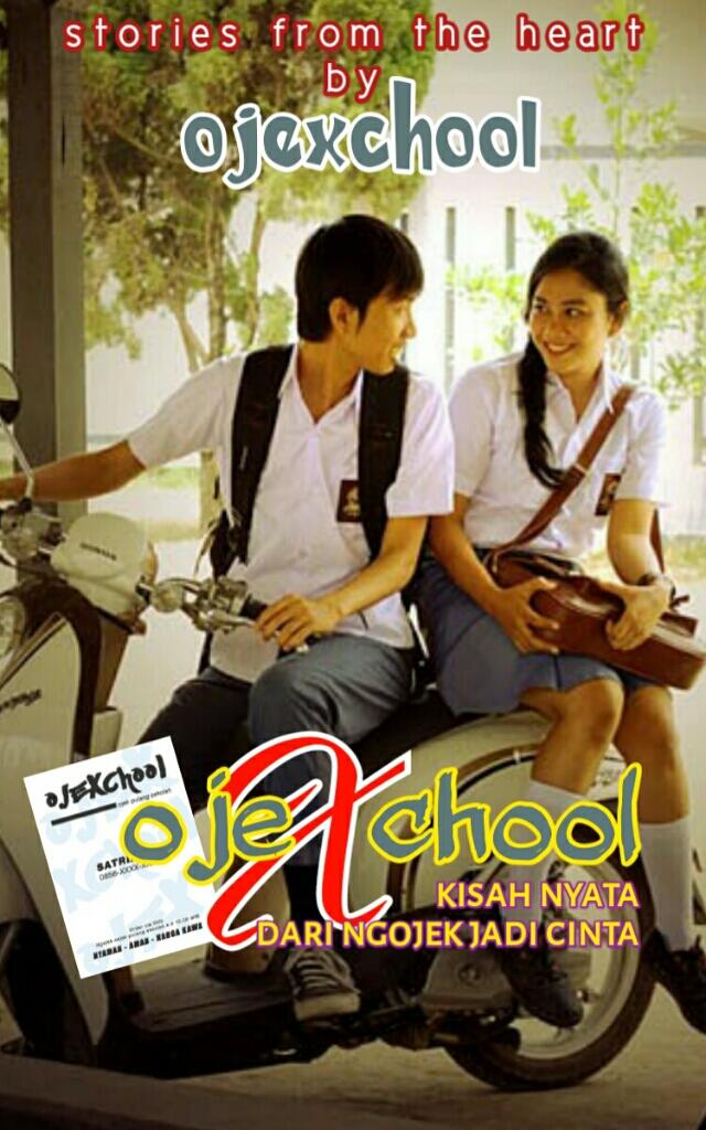 ojeXchool (Kisah Nyata Dari Ngojek Jadi Cinta)