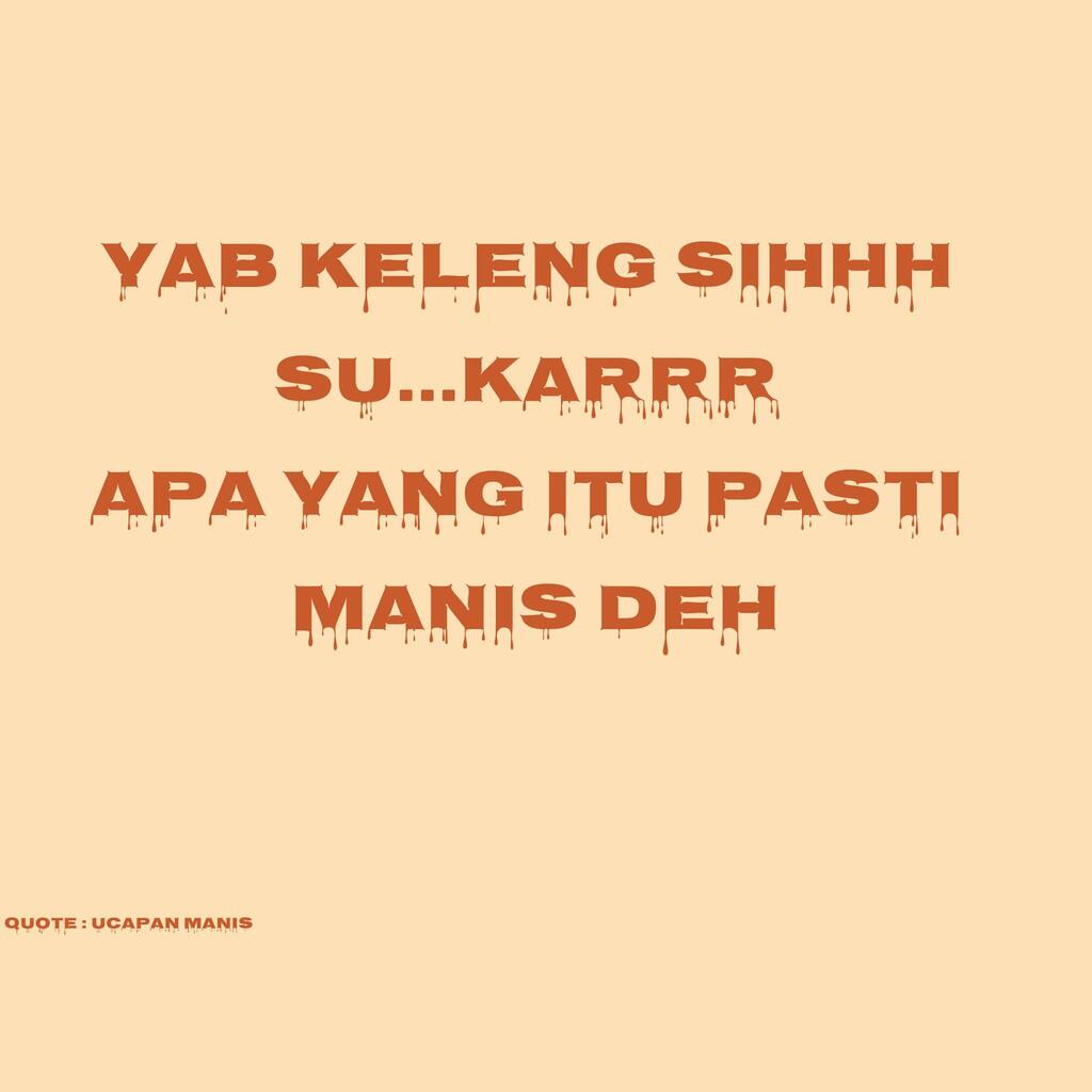 Quote manis apa itu...dicoba