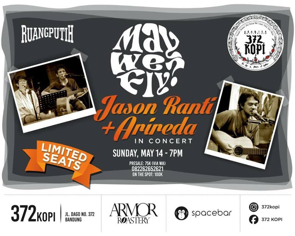 "May We Fly' Menampilkan AriReda & Jason Ranti. May 14th at 372 Kopi Bandung