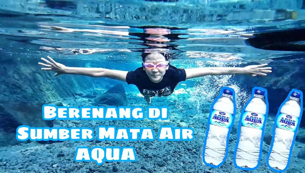 Sensani Berenang Di Sumber Mata Air AQUA