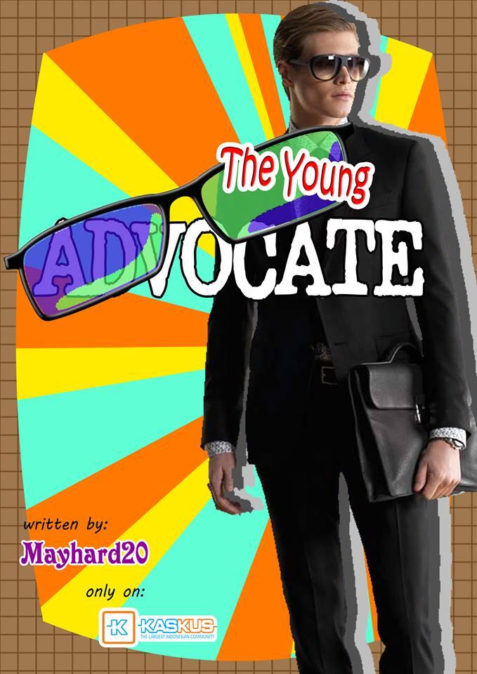 THE YOUNG ADVOCATE (Lembar kisah pertemuan 3 TA = Harta, Tahta dan Wanita)