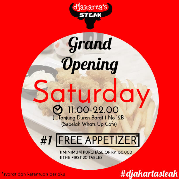 Free appetizer, free drinks dan free dessert untuk grand opening Djakarta's Steak!