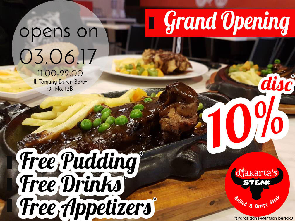 Free appetizer, free drinks dan free dessert untuk grand opening Djakarta's Steak!