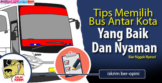 Tips Mudik Memilih Bus Antar Kota Yang Baik Dan Nyaman