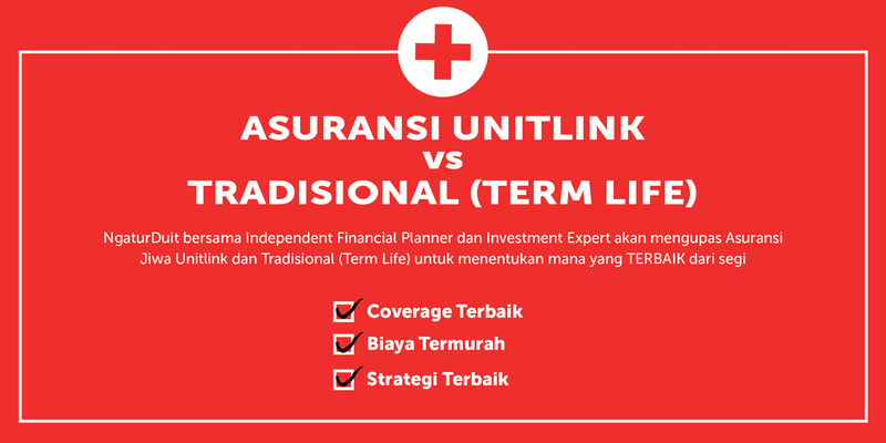 Asuransi Jiwa Unitlink vs Tradisional (Term Life)
