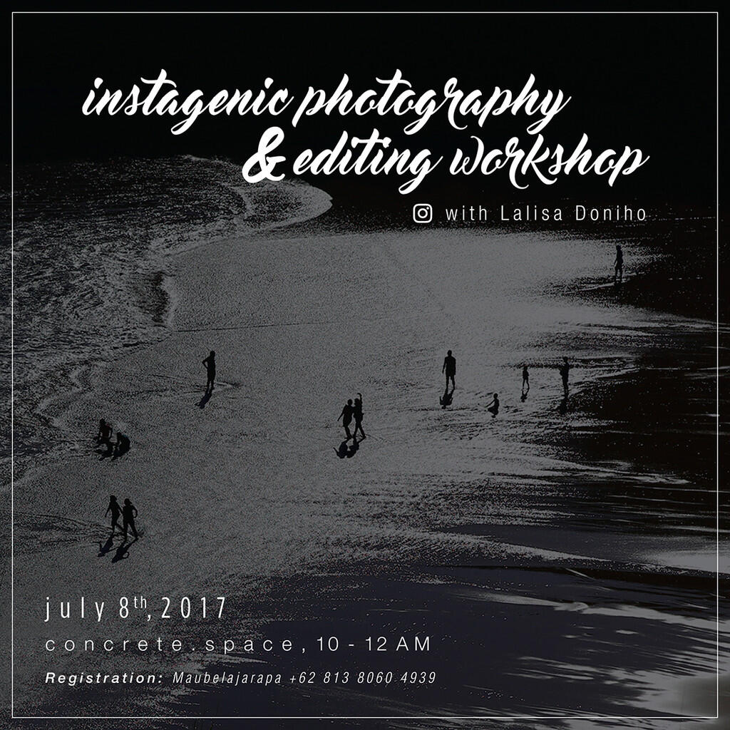 &#91;WORKSHOP JAKARTA&#93; Instagenic Photography and Editing Workshop 8 Juli 2017