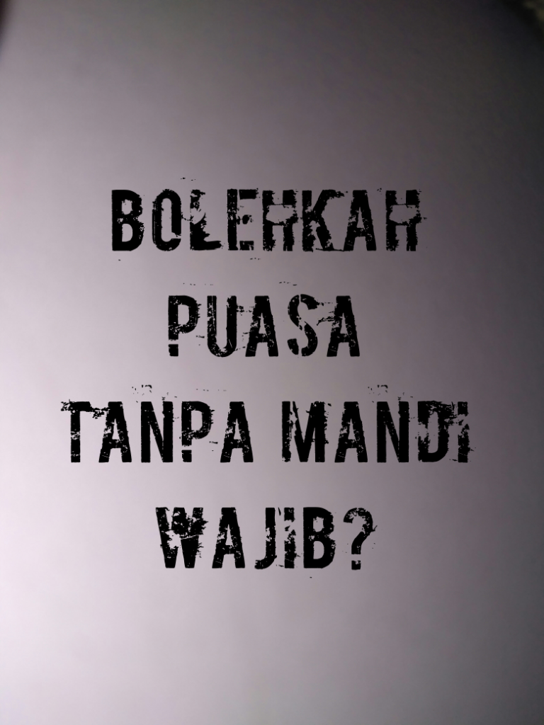 Bolehkah Puasa Belum Mandi Wajib?