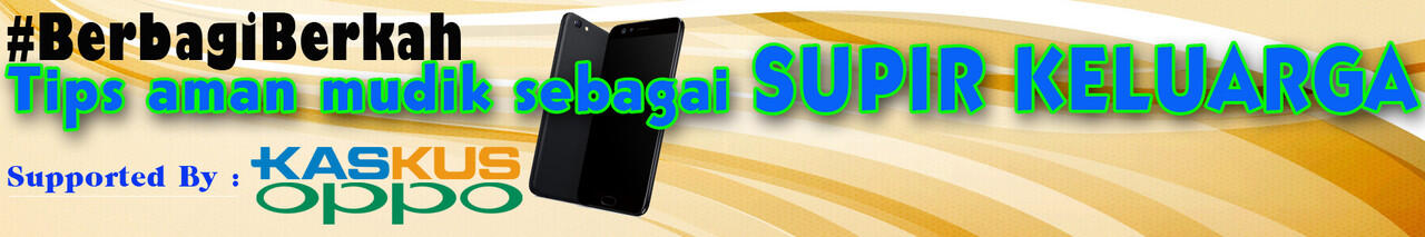 #BerbagiBerkah : Tips Aman Mudik Sebagai SUPIR KELUARGA