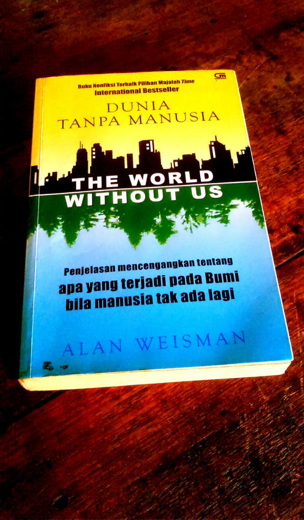 Bayangin Dunia Tanpa Manusia