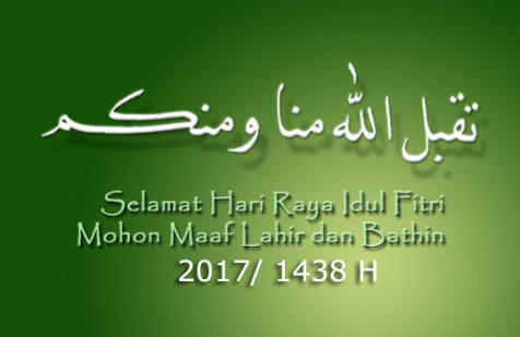 SELAMAT HARI RAYA IDUL FITRI 1438H MINAL AIDIN WAL FA IDIN, MOHON MAAF LAHIR DAN BATI