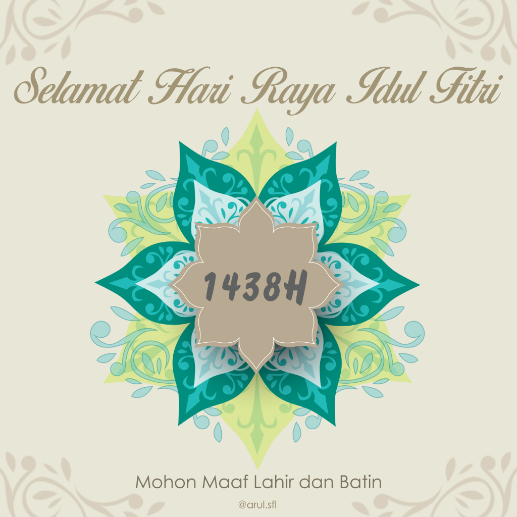 Selamat Hari Raya Idul Fitri 1 Syawal 1438H