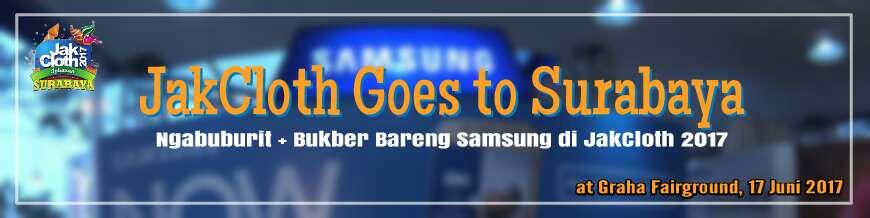 &#91;FR&#93; Yuk Intip Gan Serunya Booth Samsung di JakCloth Surabaya 2017 edisi Lebaran