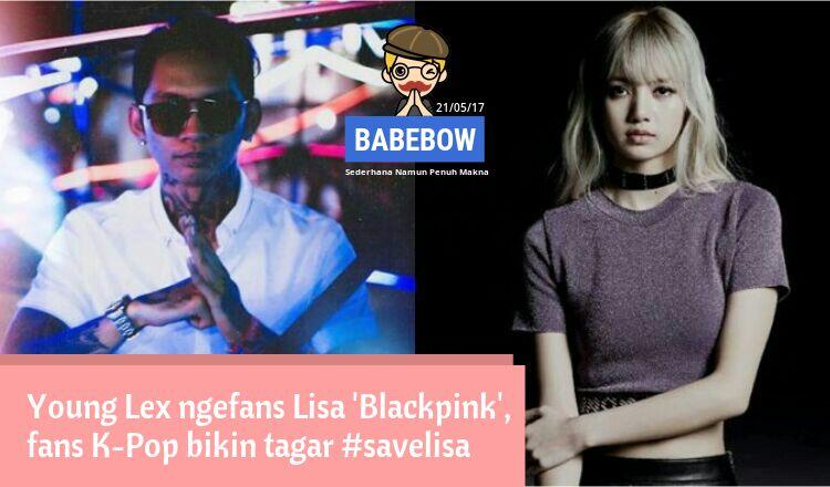 Young Lex Ngefans Lisa 'Blackpink', Fans K-Pop Bikin Tagar #savelisa