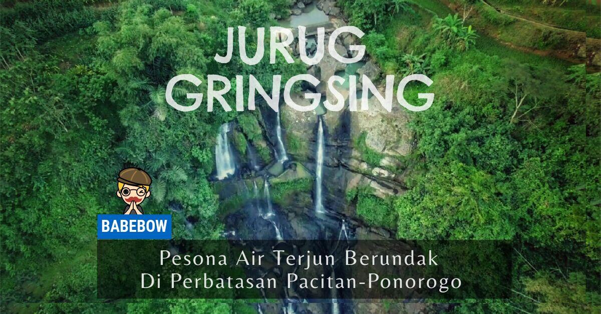 Jurug Gringsing, Pesona Air Terjun Di Perbatasan Pacitan-Ponorogo