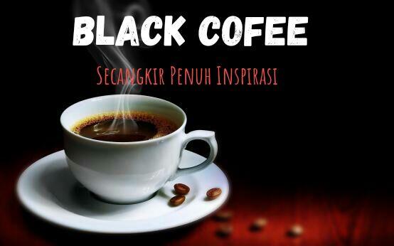 Black Cofee (Secangkir Penuh Inspirasi)
