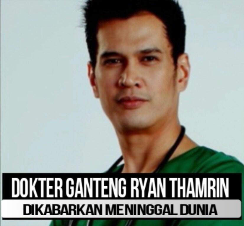 Dokter Ganteng Ryan Thamrin Dikabarkan Meninggal Dunia
