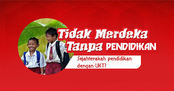 Sejahterakah pendidikan dengan UKT?