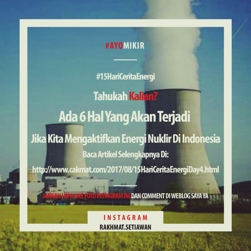 6 Hal Yang Terjadi Jika Kita Mengaktifkan Energi Nuklir Di Indonesia