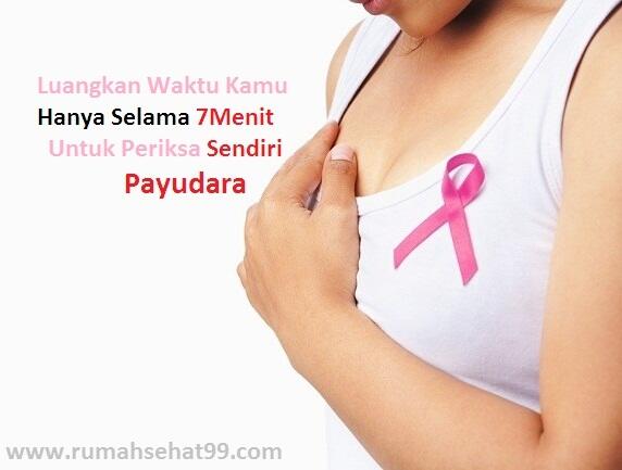 Agar terhindar dari Breast Cancer, yuk laksanakan GERAKAN 7 MENIT PERIKSA PAYUDARA