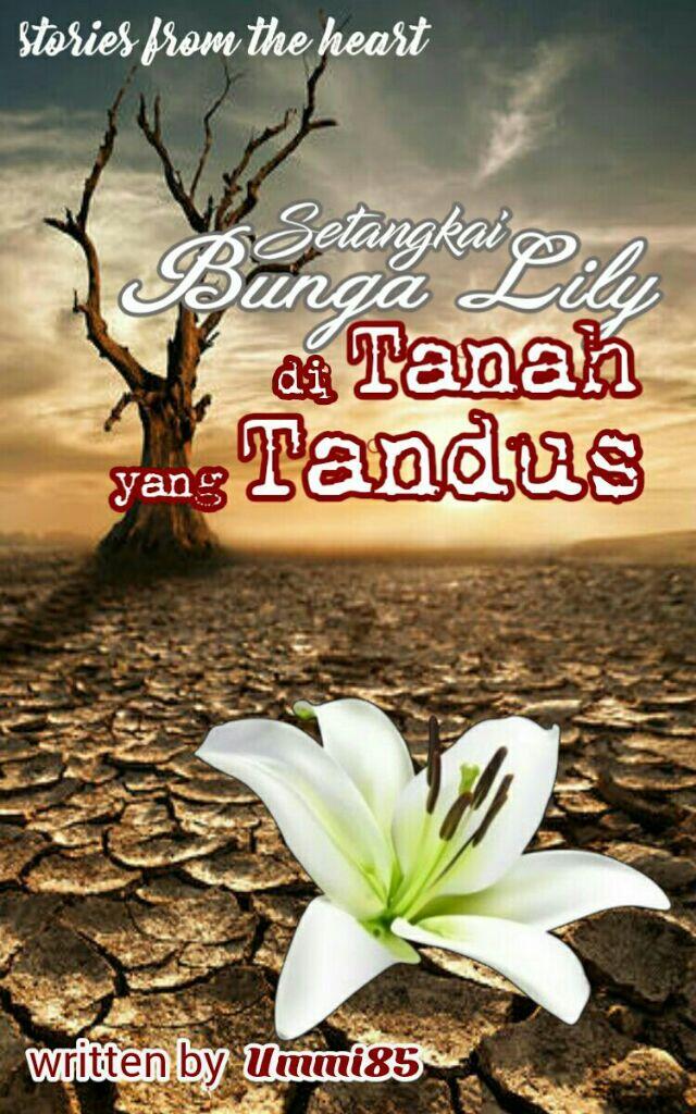 &#91;TAMAT&#93; Setangkai Bunga Lily di Tanah Yang Tandus