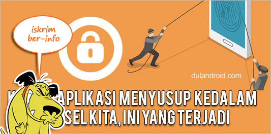 Yang Mereka Lakukan Pada Ponsel Android Kita Setelah Instal Aplikasi (Wajib Tahu)