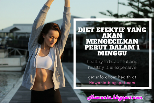 Diet Efektif Yang Akan Mengecilkan Perut Dalam 1 Minggu