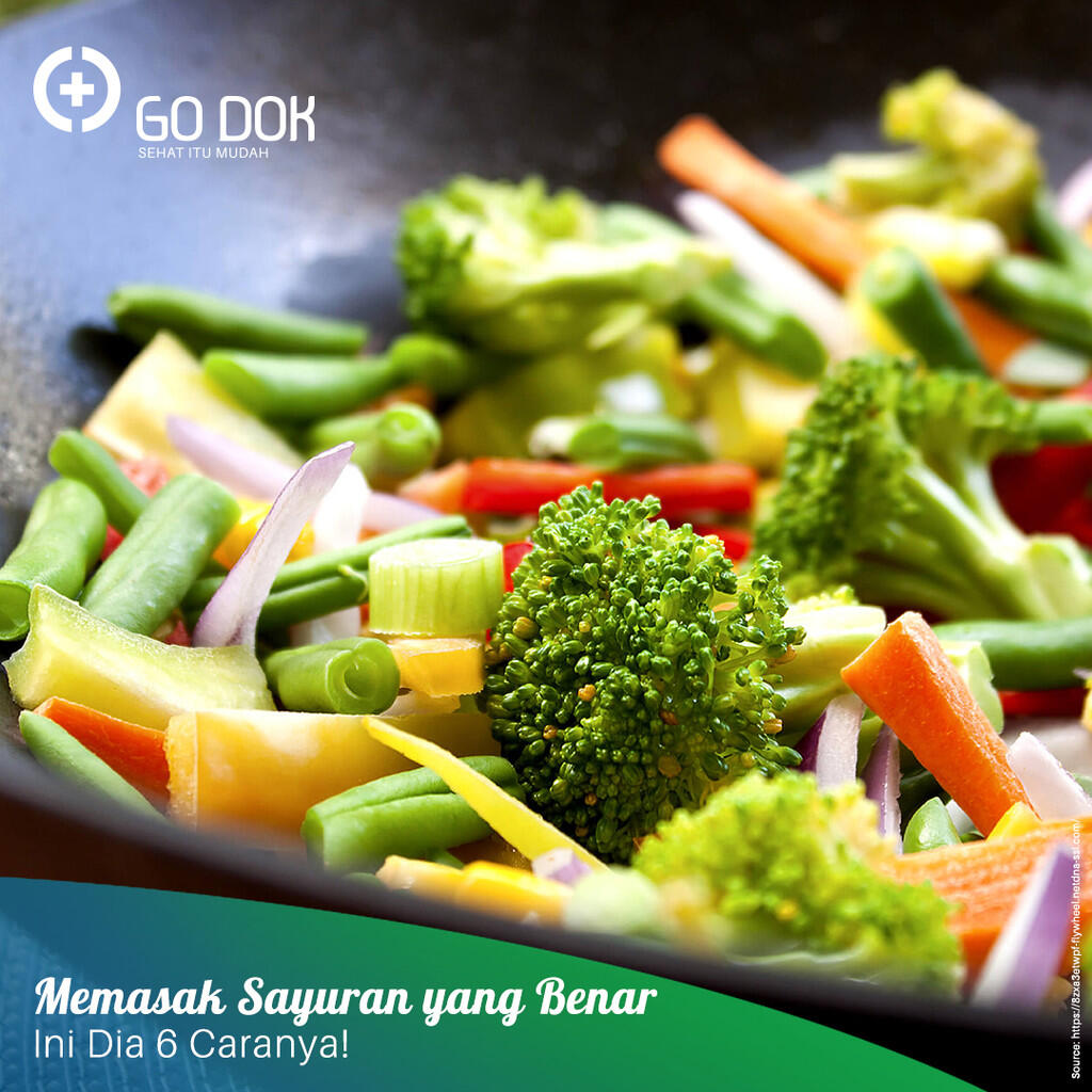 Cara Memasak Sayuran yang Benar. Yuk, Praktikan di rumah!