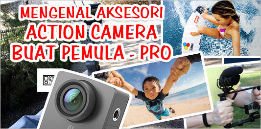 (Share Pengalaman) Aksesoris Terbaik Ketika Minat/ Hobi Pada Action Camera