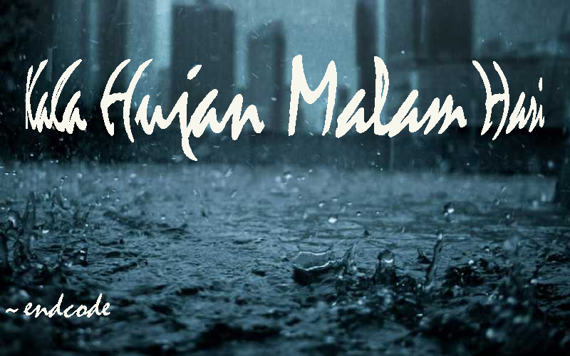 Kala Hujan Malam Hari